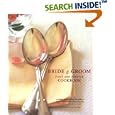 The Bride & Groom First and Forever Cookbook