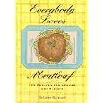 Everybody Loves Meatloaf: More Than 100 Recipes for Loaves and Fixings