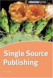 Single Source Publishing. Topicorientierte Strukturierung und DITA