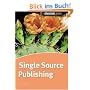 Single Source Publishing. Topicorientierte Strukturierung und DITA
