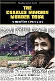 The Charles Manson Murder Trial: A Headline Court Case (Headline Court Cases)