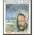 Discovering the Arctic: The Story of John Rae (Stories of Canada) by  John B. Wilson