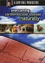 Overcoming Cardiovascular Disease Naturally [DVD] [1998] [Region 1] [US Import] [NTSC]