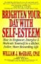 Brighten Your Day With Self-Esteem: How to Empower, Energize & Motivate Yourself to a Richer, Fuller, More Rewarding Life (Personal Development Series)