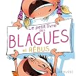 Le petit livre des blagues et r�bus
