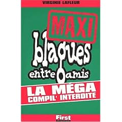 Maxi blagues entre amis : La m�ga compil' interdite