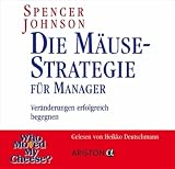 Die M�use-Strategie f�r Manager: Ver�nderungen erfolgreich begegnen - Gesprochen von Heikko Deutschmann