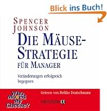 Die M�use-Strategie f�r Manager: Ver�nderungen erfolgreich begegnen - Gesprochen von Heikko Deutschmann