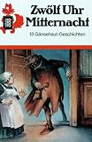 Zw�lf Uhr Mitternacht. 13 G�nsehaut- Geschichten - Christiane von der Groeben