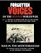 Forgotten Voices of the Second World War: War in the Mediterranean (Forgotten Voices World War 2)