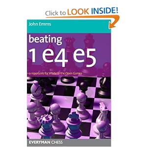Beating 1e4 e5: A repertoire for White in the Open Games by John Emms