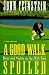 Book A Good Walk Spoiled: Days and Nights on the Pga Tour