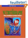 La Nutrith�rapie: Bases scientifiques et pratique m�dicale