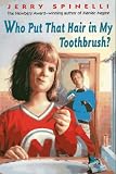 Who Put That Hair in My Toothbrush?
