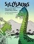 Sillysaurs: Dinosaurs That Could Have Been