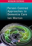 Cover of Person-centred Approaches To Dementia Care by Ian Morton 0863884237