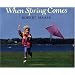 When Spring Comes (An Owlet Book)