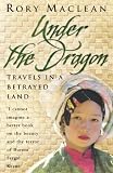  : Under the Dragon Travels In a Betrayed L