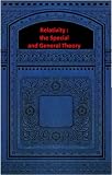 The RELATIVITY: THE SPECIAL AND GENERAL THEORY