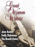 Great Women Writers / Bronte Sisters, Jane Austen, Emily Dickinson