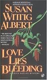 Love Lies Bleeding: A China Bayles Mystery