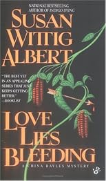Love Lies Bleeding: A China Bayles Mystery