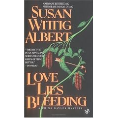 Love Lies Bleeding: a China Bayles Mystery (West Coast Crime)