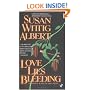 Love Lies Bleeding: A China Bayles Mystery