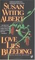 Love Lies Bleeding: A China Bayles Mystery