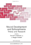 Neural development and schizophrenia : theory and research : proceedings of a NATO Advanced Study Institute on Neural Development and Schizophrenia: theory and research held September 22-October 1, 19