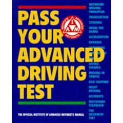 Pass Your Advanced Driving Test: The Official Institute of Advanced Motorists Manual (Institute of Advanced Motoring)