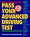 Pass Your Advanced Driving Test: The Official Institute of Advanced Motorists Manual (Institute of Advanced Motoring) by Institute of Advanced Motorists