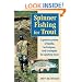 Spinner Fishing for Trout: A Proven System of Tackle, Techniques and Strategies for Catching Trout