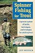 Spinner Fishing for Trout: A Proven System of Tackle, Techniques, and Strategies for Catching Trout