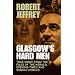 Glasgow's Hard Men: True Crime from the Files of The Herald, Evening Times and Sunday Herald