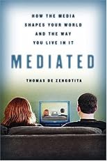 Mediated: How the Media Shapes Your World And the Way We Live in It