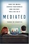 Mediated: How the Media Shapes Our World and the Way We Live in It