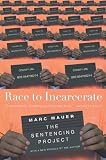 Race to Incarcerate: (Revised and Updated Edition)