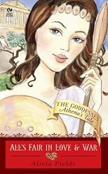 All's Fair in Love and War: Athena's Tale: (The Goddesses #3) (The Godesses)