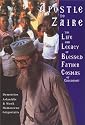 Apostle to Zaire: The Life & Legacy of Blessed Father Cosmas of Grigoriou