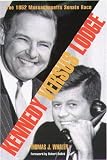 Kennedy Versus Lodge : The 1952 Massachusetts Senate Race