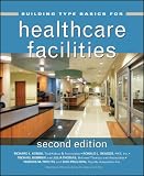Building Type Basics for Healthcare Facilities (Building Type Basics)