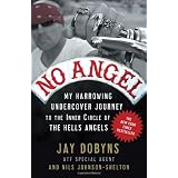 No Angel: My Harrowing Undercover Journey to the Inner Circle of the Hells Angels