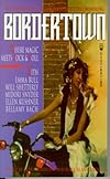 Bordertown: A Chronicle of the Borderlands (Borderland, No 2)