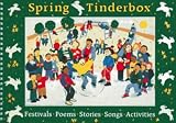 Spring Tinderbox: Festivals, Poems, Songs, Stories, Activities (Songbooks): Festivals, Poems, Songs, Stories, Activities (Songbooks)