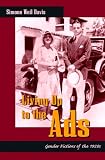 Living Up to the Ads: Gender Fictions of the 1920s (New Americanists)