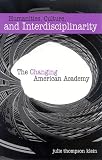 Humanities, Culture, And Interdisciplinarity : The Changing American Academy