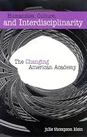 Humanities, Culture, And Interdisciplinarity: The Changing American Academy
