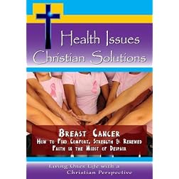 Breast Cancer - How to Find Strength & Renewed Faith in the Midst of Despair