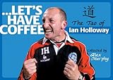 Lets have coffee : the tao of Ian Holloway